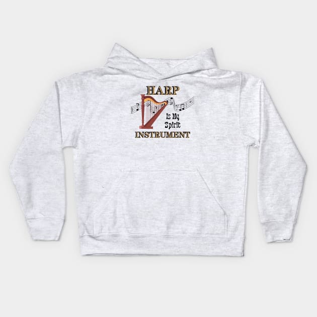 Musical instruments  are my spirit, harp. Kids Hoodie by Papilio Art